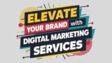 Elevate Your Brand with Digital Marketing Services: A Comprehensive Guide